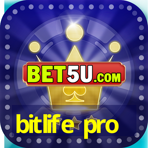 bitlife pro